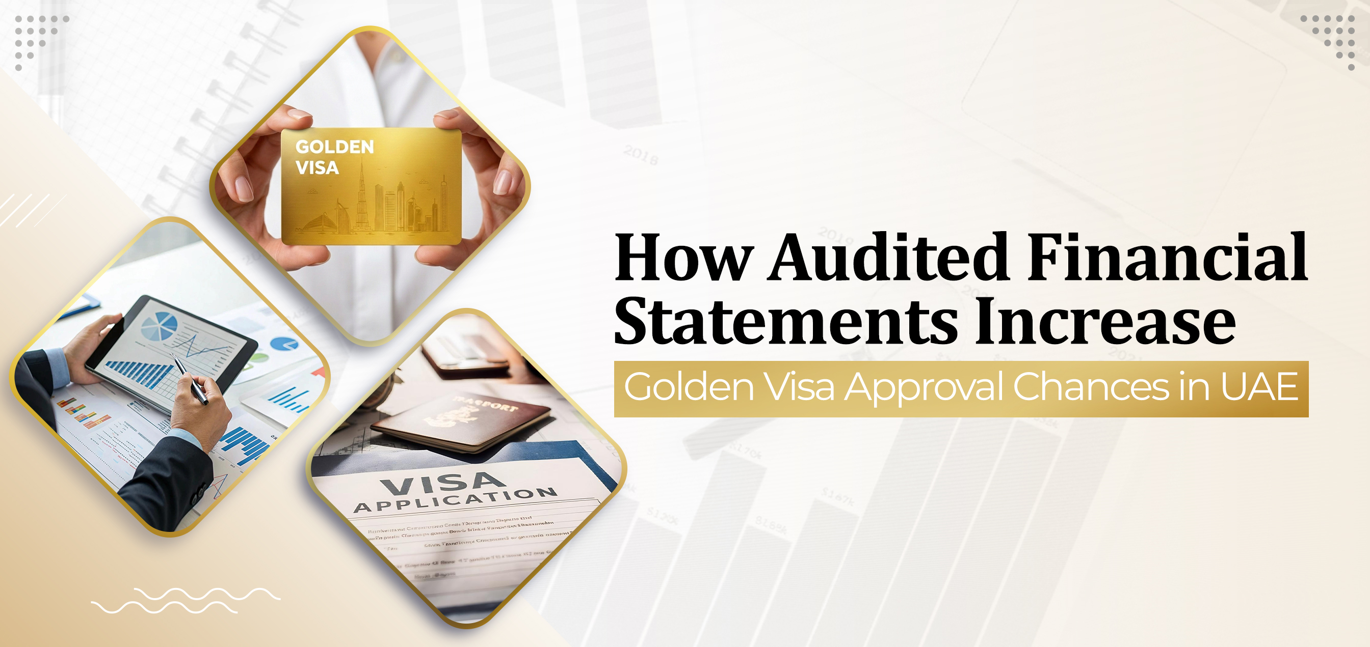 How Audited Financial Statements Increase Golden Visa Approval Chances in UAE